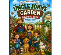 Uncle John's Garden: Uncle John's Garden Coloring Book For Kids ages 4-8