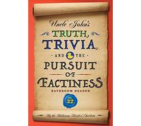 Uncle John's Truth, Trivia, and the Pursuit of Factiness Bathroom Reader: Volume 32