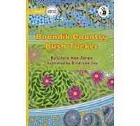 Uncle Ken Jones Boandik Country Bush Tucker - Our Yarning (Tascabile)