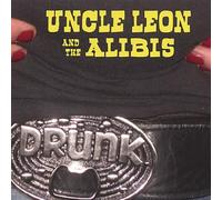 Uncle Leon & the Alibis - Drunk