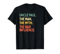 Uncle Paul Citazione The Man The Myth The Bad Influence Funny Maglietta