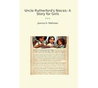 Uncle Rutherford's Nieces: A Story for Girls
