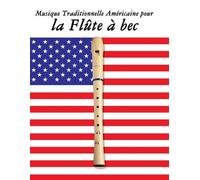 Uncle Sam Musique Traditionnelle Américaine pour la Flûte à bec (Tascabile)