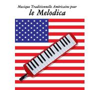 Uncle Sam Musique Traditionnelle Américaine pour le Melodica (Tascabile)