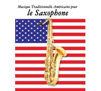 Uncle Sam Musique Traditionnelle Américaine pour le Saxophone (Tascabile)
