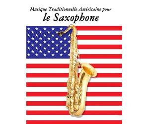 Uncle Sam Musique Traditionnelle Américaine pour le Saxophone (Tascabile)