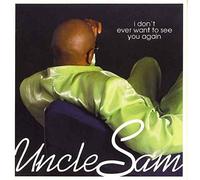 Uncle Sam - Uncle Sam - I Dont Ever Want To See You Again - [CDS]