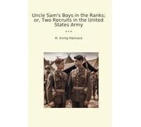 Uncle Sam's Boys in the Ranks; or, Two Recruits in the United States Army