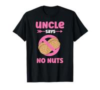 Uncle Says No Nuts - Girl Gender Reveal Auntie - Team Girl Maglietta