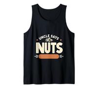 Uncle Says Nuts Divertente Fratello giocoso scherzo |---- Canotta