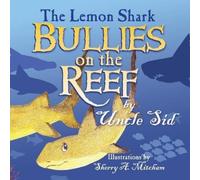 Uncle Sid The Lemon Shark BULLIES on the REEF (Tascabile)