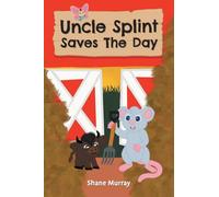 Uncle Splint Saves The Day