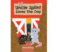 Uncle Splint Saves The Day