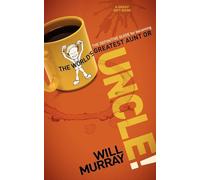 Uncle: The Definitive Guide for Becoming the World's Greatest Aunt or Uncle