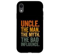 Uncle The Man The Myth The Bad Influence Custodia per iPhone XR
