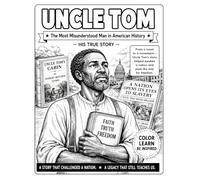 Uncle Tom: The Most Misunderstood Man In American History