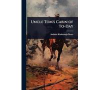 Uncle Tom's Cabin of To-Day