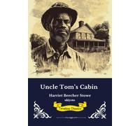 Uncle Tom's Cabin or Life among the Lowly