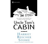 Uncle Tom's Cabin: Or, Life Among the Lowly