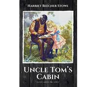 Uncle tom's cabin: or life among the lowly - Beecher Stowe Harriet