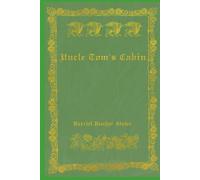 Uncle Tom's Cabin: With original illustrations