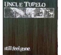 Uncle Tupelo - Still Feel Gone