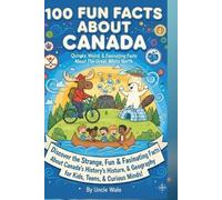 Uncle Wale 100 Fun Facts About Canada (Tascabile)
