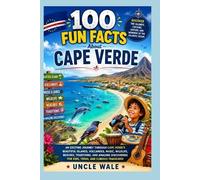 Uncle Wale 100 Fun Facts About Cape Verde (Tascabile)