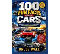 Uncle Wale 100 Fun Facts About Cars (Tascabile)