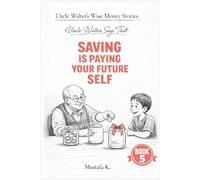 Uncle Walter Says That Saving Is Paying Your Future Self