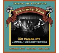 Uncle Walt's Ba Thought You'd Never Ask: The Complete 1975 Armadillo Record (CD)