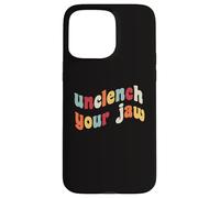 Unclench Your Jaw Mental Health Consapevolezza Terapia Ansia Custodia per iPhone 15 Pro Max