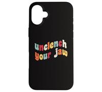 Unclench Your Jaw Mental Health Consapevolezza Terapia Ansia Custodia per iPhone 16 Plus