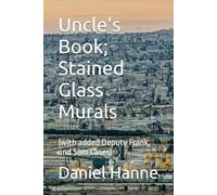 Uncle's Book; Stained Glass Murals: (with added Deputy Frank and Sam Cases)