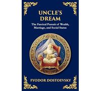 Uncle's Dream: A Satirical Tale of Vanity, Marriage, and Social Hypocrisy (Large Print Deluxe Hardcover Edition For Easy Reading): 96
