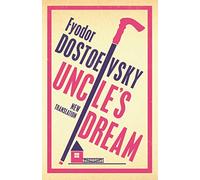 Uncle's Dream: New Translation: Newly Translated and Annotated