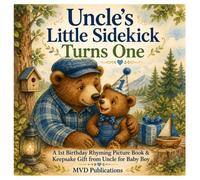 Uncle's Little Sidekick Turns One: A 1st Birthday Rhyming Picture Book & Keepsake Gift from Uncle for Baby Boy