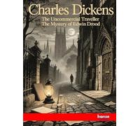 Uncommercial Traveller and The Mystery of Edwin Drood: Works of Charles Dickens