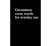 Uncommon Curse Words For Everyday Use
