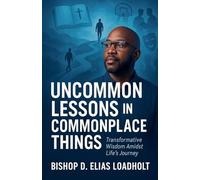 Uncommon Lessons In Commonplace Things