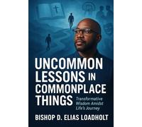 Uncommon Lessons In Commonplace Things