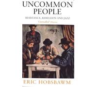 Uncommon People: Resistance, Rebellion and Jazz