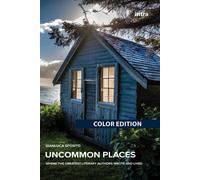 Uncommon Places. Where the greatest literary authors wrote and li