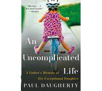 Paul Daugherty An Uncomplicated Life: A Father's Memoir Of His Excep (Tascabile)