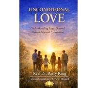Unconditional Love: Love Beyond Transaction and Expectation Unconditional Love Series - Book Two