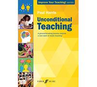 Unconditional Teaching: A Ground-breaking Journey Towards a New Style of Music Teaching