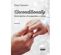 Unconditionally. Perché alla fine, chi si appartiene, si ritrova