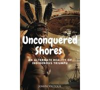 Unconquered Shores: The Great Alliance, An Alternative Reality of Indigenous Triumph