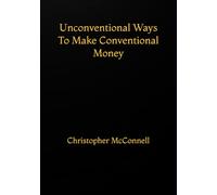 Unconventional Ways To Make Conventional Money