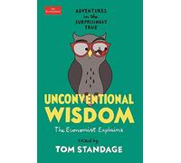Unconventional Wisdom: Adventures in the Surprisingly True